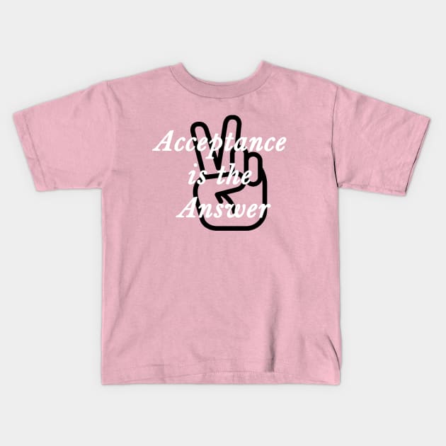 Acceptance is the Answer with a Peace sign AA slogan Kids T-Shirt by Zen Goat 